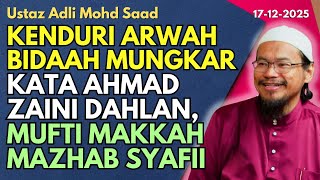Download lagu Ust Adli: Kenduri Arwah Bidaah Mungkar - Kata Ahmad Zaini Dahlan, Mufti Makkah Mazhab Syafii mp3