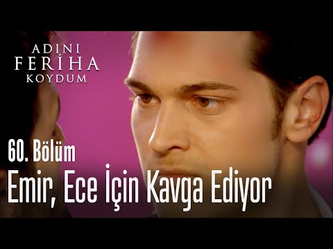 Emir, Ece için kavga ediyor - Adını Feriha Koydum 60. Bölüm