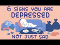 6 Signs You're Depressed, Not Sad