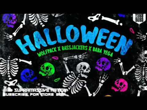 Wolfpack x Bassjackers x Baba Yega - Halloween