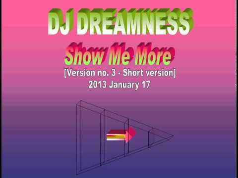 DJ DREAMNESS - Show Me More [Short version] (2013)