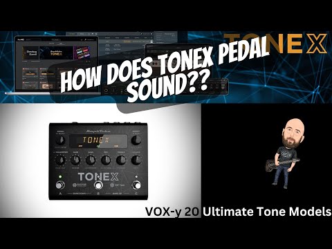 How Does Tonex Pedal Sound? | Free Voxy 20 Tone Model Preset