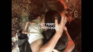 katy perry-unconditionally (sped up+reverb)