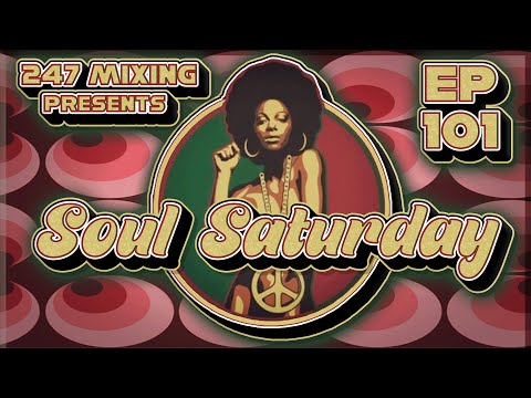 Soul Saturday Ep 101: A Funk & Soul Mega Mix of Timeless Classics