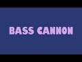 Typography PMV: Bass Cannon (Dj-Pon3 Ft ...