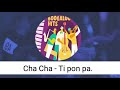 Cha Cha - Ti pon pa.