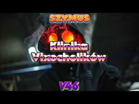 KLINIKA VIXOHOLIKÓW v46 - DJ SzymUs (Same Petardy)