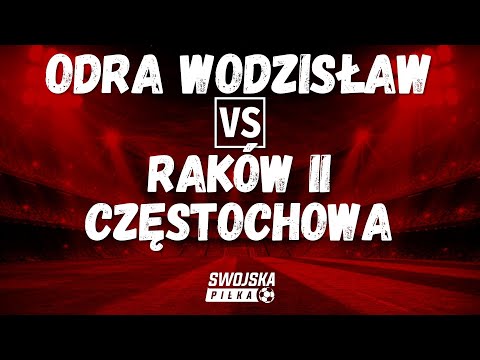 SPARING: ODRA WODZISŁAW ŚLĄSKI 🆚️ RAKÓW II CZĘSTOCHOWA