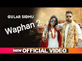 Waphan 2 Gulab Sidhu Latest Punjabi Songs 2019