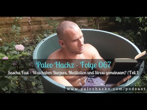 Sascha Fast - Was haben Burpees, Meditation und Stress gemeinsam?