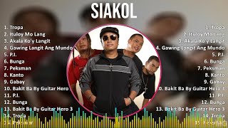 Download lagu Siakol 2024 MIX Best Songs - Tropa, Ituloy Mo Lang, Akala Ko'y Langit, Gawing Langit Ang Mundo mp3