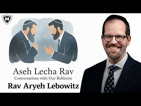 Meet Rav Aryeh Lebowitz - Aseh Lecha Rav #1