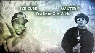 Ice Cube &amp; Master P  -  You Know I&#39;m A Ho