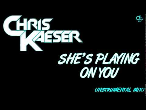 Chris Kaeser - She's Playing On You ! (Instrumental Edit)