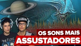 OS SONS MAIS PERTURBADORES E MISTERIOSOS JÁ GRAVADOS