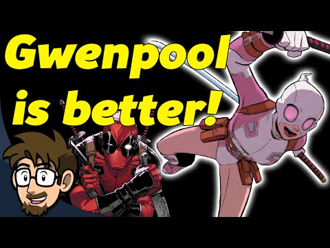 Why Gwenpool is WAY BETTER Than Deadpool!