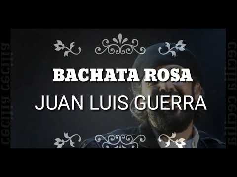 BACHATA ROSA- JUAN LUIS GUERRA (LYRICS)