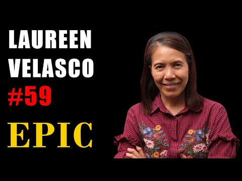 Laureen Velasco(Round 2): Freedom, Stillness, Mentorship, Transcendence, and Awe | Epic Podcast #59