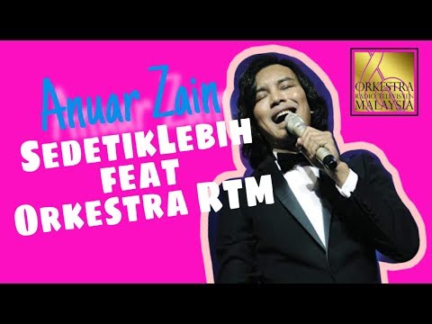 ORKESTRA RTM ft ANUAR ZAIN - SEDETIK LEBIH (Konsert Fenomena Orkestra RTM)