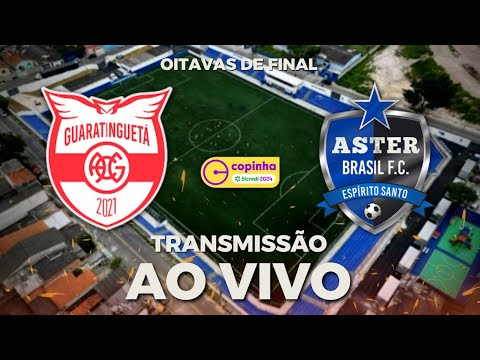 GUARATINGUETÁ X ASTER ITAQUÁ AO VIVO | COPINHA | COPA SÃO PAULO AO VIVO E COM IMAGENS DO ESTÚDIO