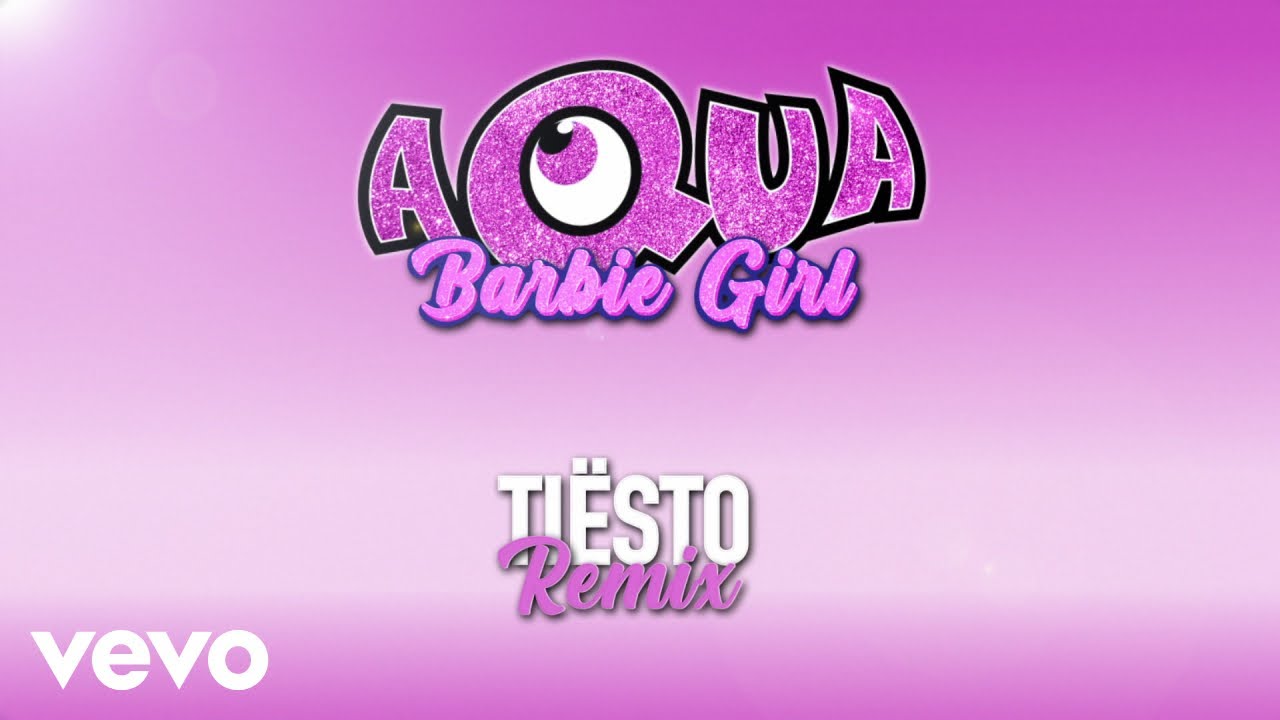 Aqua, Tiësto - Barbie Girl 