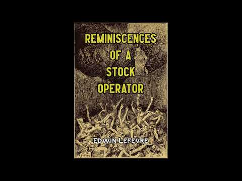 Reminiscences of a Stock Operator - Edwin Lefevre  - Full AudioBook