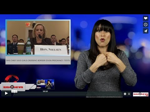 DHS chief says girls crossing border given pregnancy tests (ASL - 3.6.19)