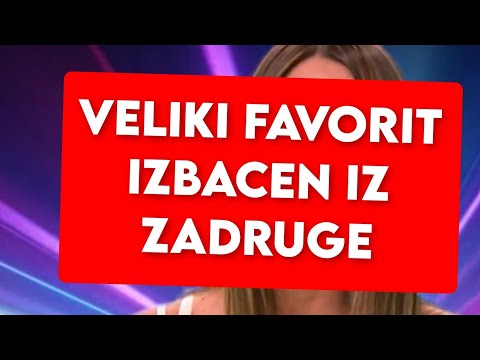 VELIKI FAVORIT IZBACEN IZ ZADRUGE? KRAJ
