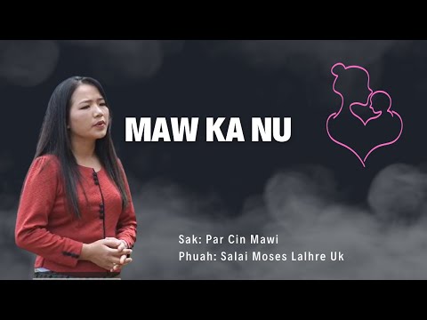 Mai Par Cin Mawi | Maw Ka Nu