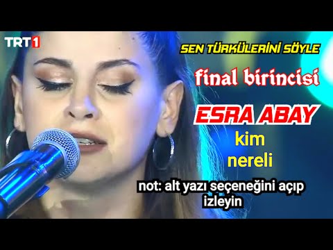 sen türkülerini söyle final birincisi esra abay nereli nerde yaşıyor kim alt yazı seçeneğini açın