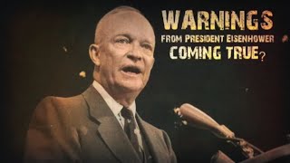 WARNINGS from Dwight D. Eisenhower - Forgotten History