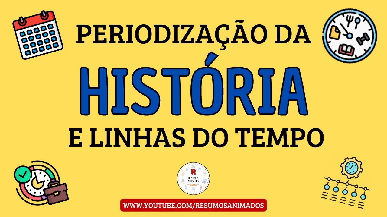 PERIODIZAÇÃO DA HISTÓRIA E LINHAS DO TEMPO | RESUMO ESCOLAR
