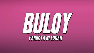 Parokya Ni Edgar - Buloy (Lyrics)