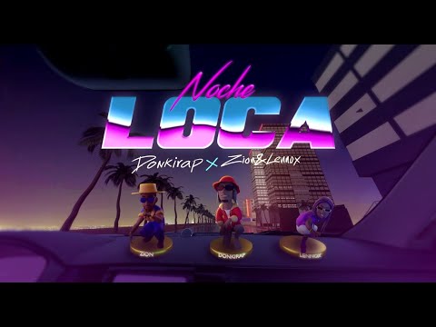 Noche Loca - Donkirap Ft Zion & Lennox (Video Animado 3D)