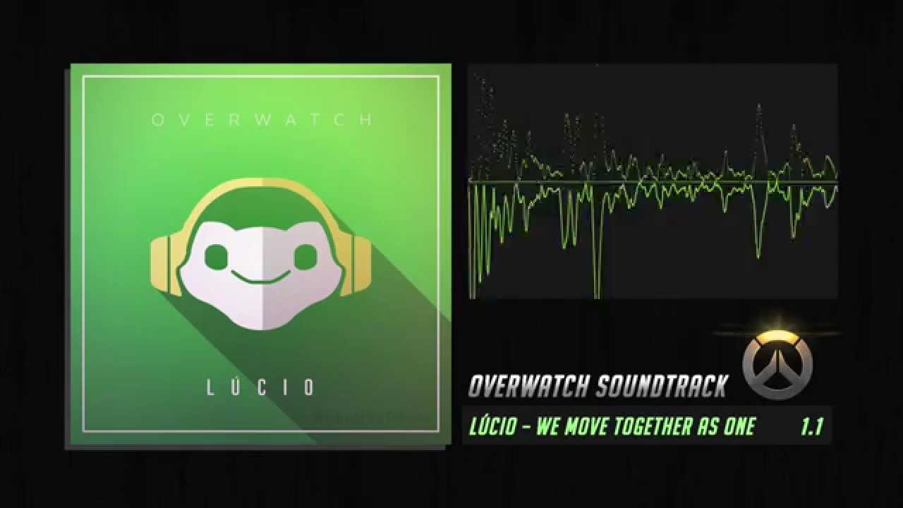 Overwatch Soundtrack: LÃºcio â€“ We Move Together As One (HQ/DL) - YouTube