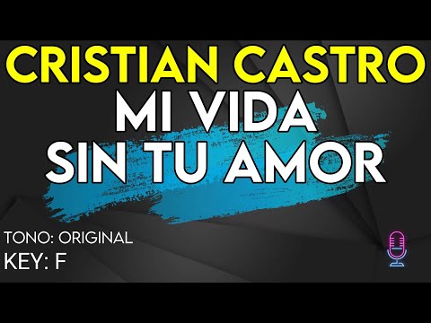 Cristian Castro - Mi Vida Sin Tu Amor - karaoke Instrumental
