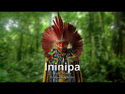 Ininipa - Yura Shane - Grupo Kayatibu - Huni Kuin - Casa Hairá - Ayahuasca