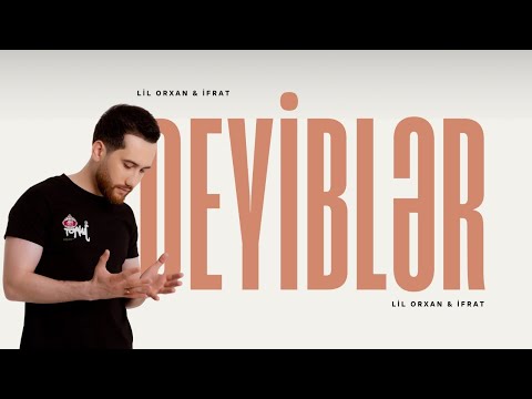 Lil''Orxan & İfrat - Deyiblər (2014)