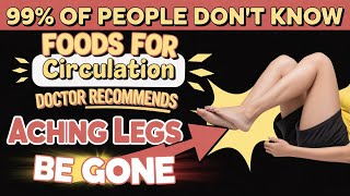 Tired, Aching Legs? A Doctor's Top 5 Foods for Better Circulation | Healing Grove