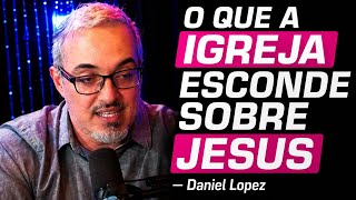 Daniel lopez - Daniel Lopez revela o que a Igreja esconde sobre Jesus! E Trump? É uma marionete?