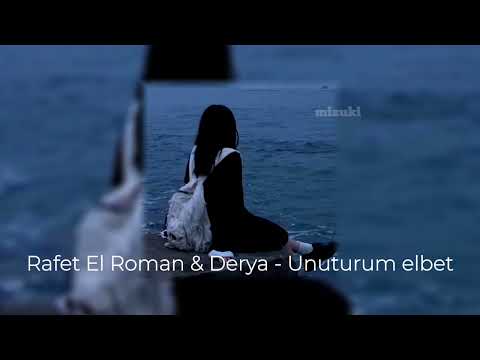 Rafet El Roman & Derya - Unuturum elbet (speed up)