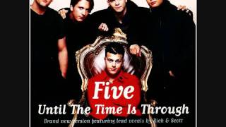 Five - Until The Time is Through