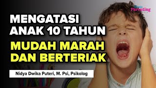 Download lagu Cara Mengatasi Anak 10 Tahun Mudah Marah Berteriak dan Tantrum mp3