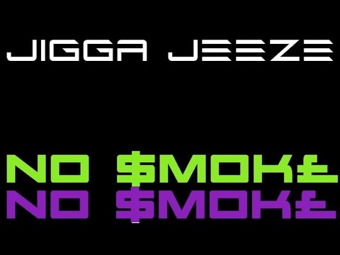 JIgga jeeze  ft k9 NO $mok£ (Audio)