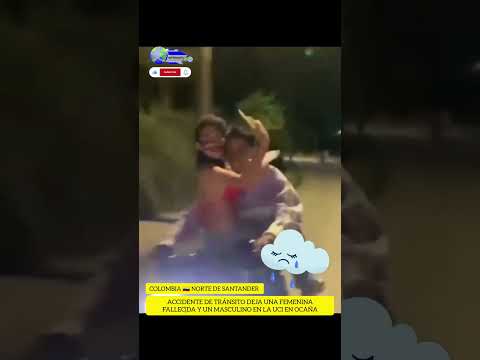 🚨⚠️ Accidente de tránsito en Ocaña deja una persona fallec¡da y otra en la UCI