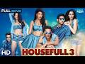Housefull 3 Full Movie HD Akshay Kumar Riteish Abhishek Blockbuster Bollywood Comedy Movie