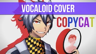 【Dex】 Copycat 【VOCALOID Cover】