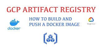 How to build and push a docker image | Google Cloud Artifact Registry