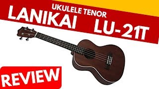Video thumbnail for 🔴Ukulele Lanikai Tenor LU-21t [REVIEW] by Como Tocar Ukulele