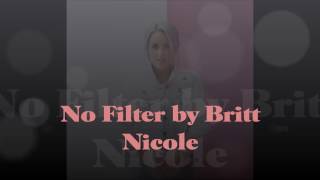 No Filter by Britt Nicole Lyric Video